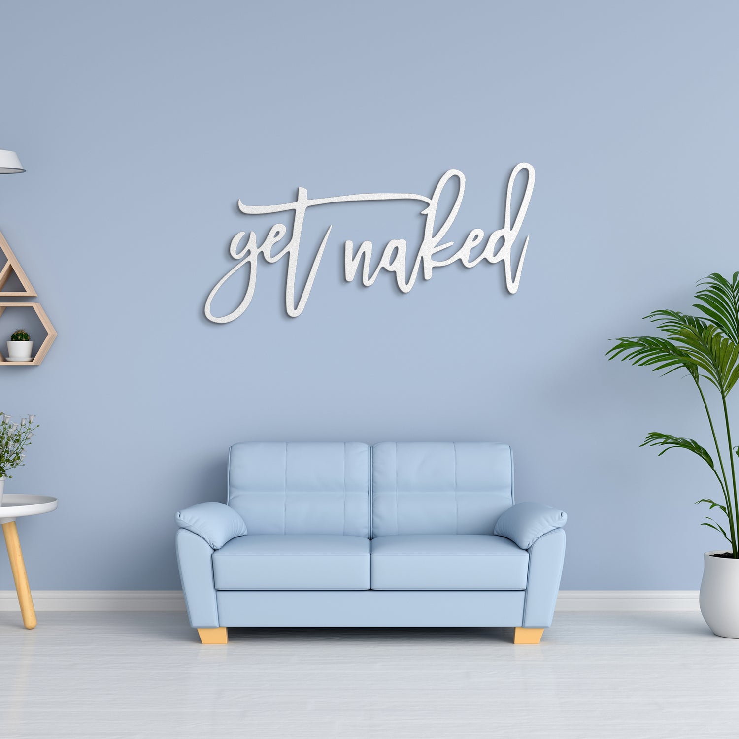 Get Naked Quote Metal Sign